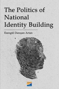 The Politics Of National Identity Building