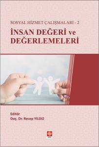 Sosyal Hizmet Çalışmaları-2 İnsan Değeri Ve Değerlemeleri Recep Yıldız