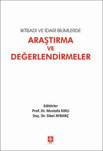 İktisadi Ve İdari Bilimlerde Araştırma Ve Değerlendirmeler Mustafa Kırlı