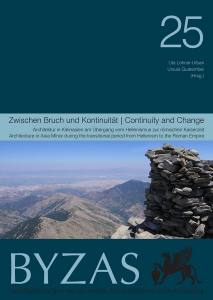 Byzas 25 - Zwıschen Bruch Und Kontınuıtaet Architektur İn Kleinasien Am Übergang Vom Hellenismus Zur Römischen Kaiserzeit