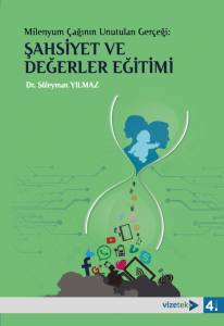 Milenyum Çağının Unutulan Gerçeği: Şahsiyet Ve Değerler Eğitimi