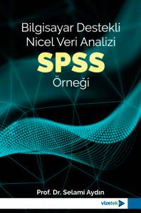 Bilgisayar Destekli Nicel Veri Analizi: Spss Örneği