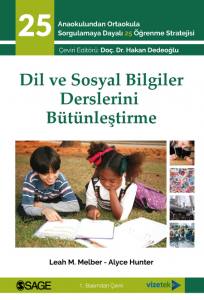 Dil Ve Sosyal Bilgiler Derslerini Bütünleştirme (Anaokulundan Ortaokula Sorgulamaya Dayalı 25 Öğrenme Stratejisi)