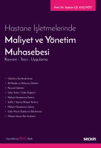 Hastane İşletmelerinde Maliyet Ve Yönetim Muhasebesi Kavram – Teori – Uygulama