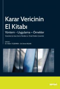 Yöneticiler İçin Karar Verme Teknikleri Ve Örnek Problem Çözümleri Karar Vericinin El Kitabı Yöntem – Uygulama – Örnekler