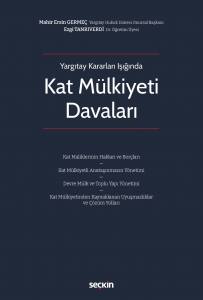 Yargıtay Kararları Işığında Kat Mülkiyeti Davaları Kat Maliklerinin Hakları Ve Borçları – Kat Mülkiyetli Anataşınmazın Yönetimi – Devre Mülk Ve Toplu Yapı Yönetimi – Kat Mülkiyetinden Kaynaklanan Uyuşmazlıklar Ve Çözüm Yolları