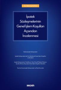 İpotek Sözleşmelerinin Genel İşlem Koşulları Açısından İncelenmesi