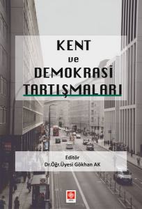 Kent Ve Demokrasi Tartışmaları Gökhan Ak