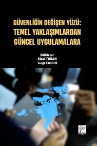 Güvenliğin Değişen Yüzü: Temel Yaklaşımlardan Güncel Uygulamalara - Sibel Turan - Tolga Erdem