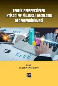 Teorik Perspektiften İktisadi Ve Finansal Olguların Değerlendirilmesi
