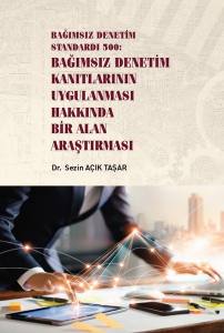 Bağımsız Denetim Standardı 500: Bağımsız Denetim Kanıtlarının Uygulanması Hakkında Bir Alan Araştırması