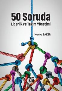 50 Soruda Liderlik Ve Takım Yönetimi