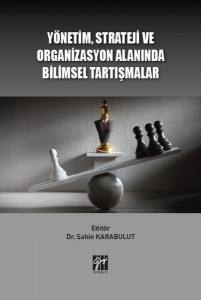 Yönetim, Strateji Ve Organizasyon Alanında Bilimsel Tartışmalar