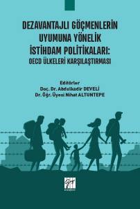 Dezavantajlı Göçmenlerin Uyumuna Yönelik İstihdam Politikaları: Oecd Ülkeleri Karşılaştırması