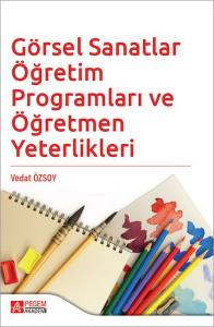 Görsel Sanatlar Öğretim Programları Ve Öğretmen Yeterlikleri