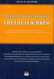 Karşılaştırmalı İdare Hukukunda Ölçülülük İlkesi