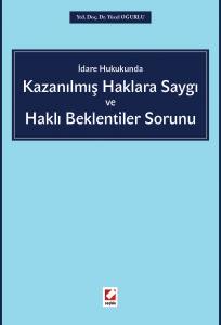 Kazanılmış Haklara Saygı Ve Haklı Beklentiler Sorunu