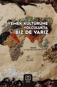 Yemek Kültürüne Yolculukta Bizde Varız