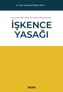 Avrupa İnsan Hakları Mahkemesi Ve  Anayasa Mahkemesine Göre  İşkence Yasağı