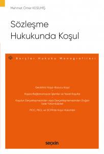 Sözleşme Hukukunda Koşul – Borçlar Hukuku Monografileri –