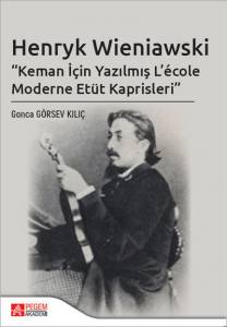 Henryk Wieniawski “Keman İçin Yazılmış L’école Moderne Etüt Kaprisleri”