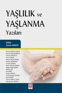 Yaşlılık Ve Yaşlanma Yazıları Azime Arısoy