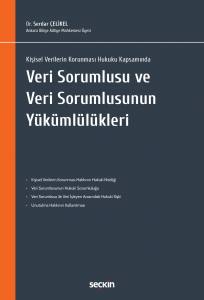 Kişisel Verilerin Korunması Hukuku Kapsamında Veri Sorumlusu Ve Veri Sorumlusunun Yükümlülükleri