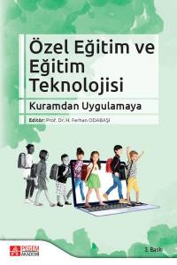 Özel Eğitim Ve Eğitim Teknolojisi: Kuramdan Uygulamaya