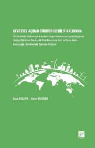 Çevresel Açıdan Sürdürülebilir Kalkınma - Sürdürülebilir Kalkınmaya Kattıkları Değer Bakımından Geri Dönüşümde Faaliyet Gösteren Büyükşehir Belediyelerinin Veri Zarflama Analizi Yöntemiyle Etkinliklerinin Değerlendirilmesi