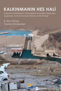 Kalkınmanın Hes HaliKalkınma Politikalarının Hidroelektrik SantralleriÜzerinden Uygulanışı; Tunceli Uzunçayır Baraj Ve Hes Örneği