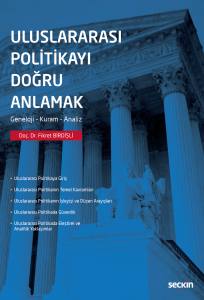 Uluslararası Politikayı Doğru Anlamak Geneloji – Kuram – Analiz