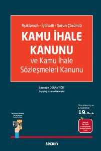 Açıklamalı – İçtihatlı – Sorun Çözümlü Kamu İhale Kanunu Ve Kamu İhale Sözleşmeleri Kanunu – İhale Sistemini İlgilendiren Tüm Mali Mevzuata Karekod İle Erişim –