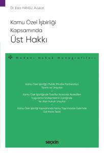 Kamu Özel İşbirliği Kapsamında Üst Hakkı  –Medeni Hukuk Monografileri–