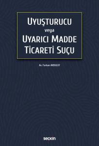 Uyuşturucu Veya Uyarıcı Madde Ticareti Suçu