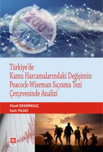 Türkiyede Kamu Harcamalarındaki Değişimin Peacock-Wiseman Sıçrama Tezi Çerçevesinde Analizi Yücel Demirkılıç
