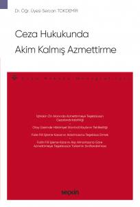 Ceza Hukukunda Akim Kalmış Azmettirme – Ceza Hukuku Monografileri –