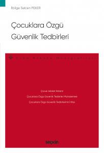 Çocuklara Özgü Güvenlik Tedbirleri – Ceza Hukuku Monografileri –