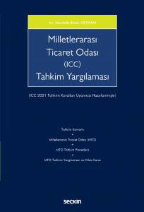 Milletlerarası Ticaret Odası (Icc) Tahkim Yargılaması  (Icc 2021 Tahkim Kuralları Uyarınca Hazırlanmıştır)