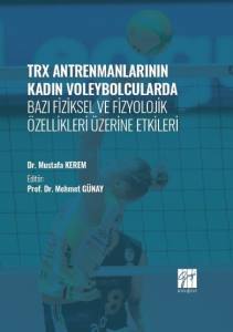 Trx Antrenmanlarının Kadın Voleybolcularda Bazı Fiziksel Ve Fizyolojik Özellikleri Üzerine Etkileri