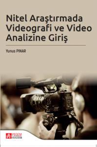 Nitel Araştırmada Videografi Ve Video Analizine Giriş