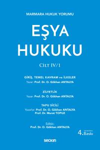 Marmara Hukuk Yorumu Eşya Hukuku Cilt: Iv/1 Giriş, Temel Kavram Ve İlkeler – Zilyetlik – Tapu Sicili