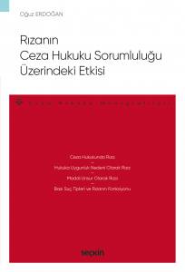 Rızanın Ceza Hukuku Sorumluluğu Üzerindeki Etkisi – Ceza Hukuku Monografileri –