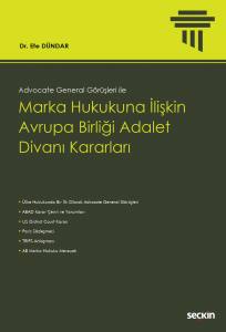 Advocate General Görüşleri İle Marka Hukukuna İlişkin Avrupa Birliği Adalet Divanı Kararları