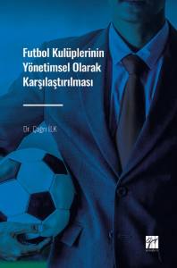 Futbol Kulüplerinin Yönetimsel Olarak Karşılaştırılması