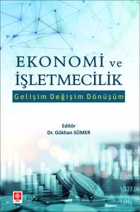 Ekonomi Ve İşletmecilik Gelişim Değişim Dönüşüm Gökhan Sümer