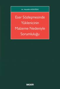 Eser Sözleşmesinde Yüklenicinin Malzeme Nedeniyle Sorumluluğu