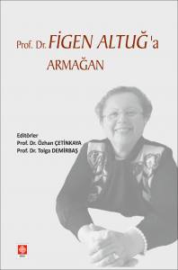 Prof.dr. Figen Altuğ'a Armağan Özhan Çetinkaya