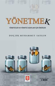 Yönetmek-Yöneticiler Ve Yönetici Adayları İçin Öneriler Muhammet Saygın