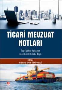 Ticari Mevzuat Notları Ticari İşletme Hukuku Ve Deniz Ticareti Hukuku Bilgisi