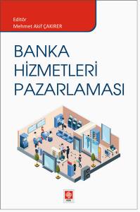 Banka Hizmetleri Pazarlaması Mehmet Akif Çakırer